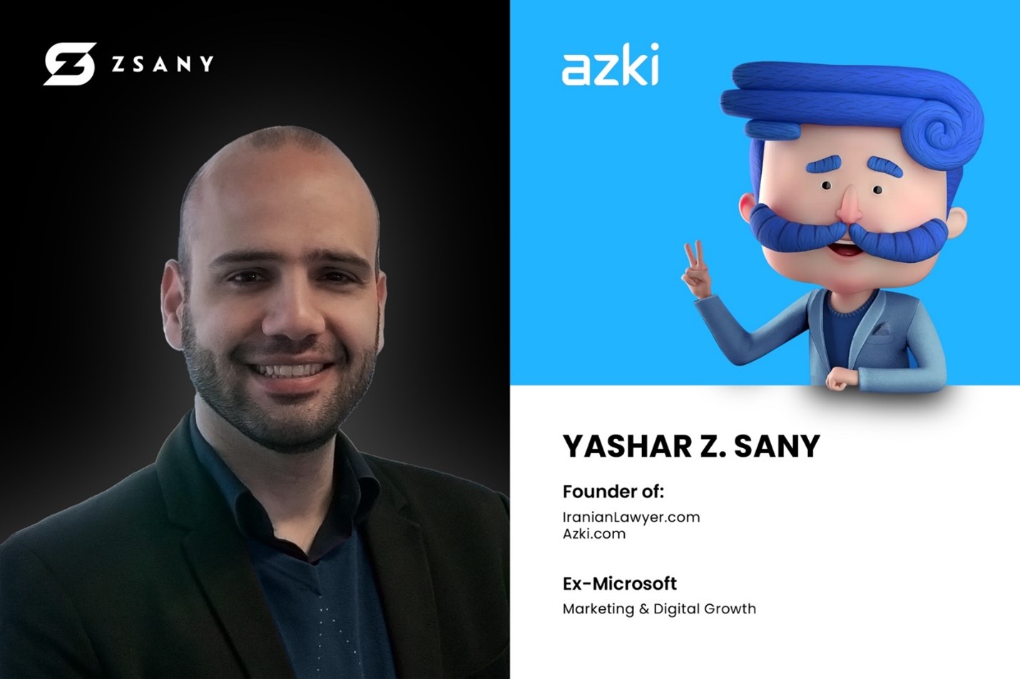 یاشار ژاله ‌دوست Yashar Z. Sany ، بنیان‌گذار  ZSany.com (۲۰۰۵) و Azki.com  (۲۰۱۷)