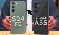 مقایسه گوشی s24 fe با A55 سامسونگ