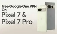 این گوشی‌ها به VPN رایگان گوگل مجهز شدند